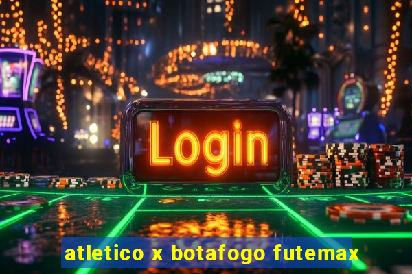 atletico x botafogo futemax